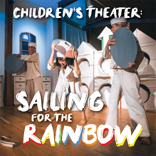 Children´s Theater: Sailing for the Rainbow